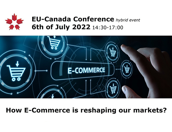 EU-Canada Conference – How E-Commerce is reshaping our markets?